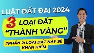 Phân tích sâu: 3 Loại đất trở thành Vàng khi Luật Đất Đai mới 2024 được áp dụng #Phần 2 | Hiệp BĐS