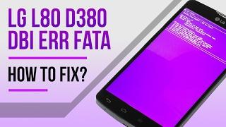 LG L80 D380 DBI Err Fatal Repair решение этой проблемы