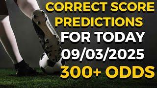 CORRECT SCORE PREDICTIONS TODAY: |09/03/2025| FOOTBALL PREDICTIONS TODAY. #sportsbetting  #betting