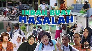 indah buat masalah!!!