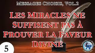 Messages Choisis, Vol.2 — 5) Les Miracles ne Suffisent pas à Prouver la Faveur Divine