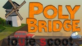 Poly Bridge: I am Civil Engineer! - PART 1 - Louie Scoot