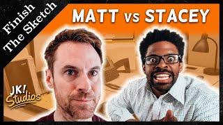 Matt vs Stacey - Finish The Sketch in Quarantine