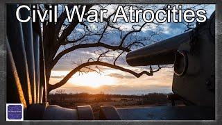 Civil War Atrocities