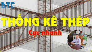 Hướng dẫn thống kê thép cực nhanh| Thầy Mai Bá Nhẫn DTC