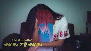 KWLA ft. NAOMI – Skin to Skin (Official Video)