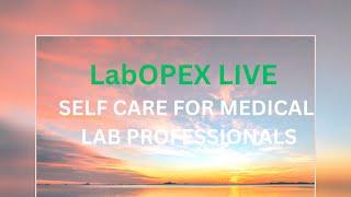 LabOPEX LIVE Self-care for medical lab professionals