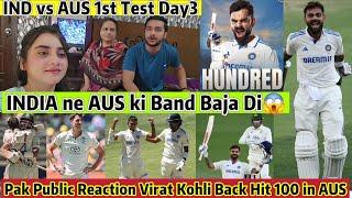 Virat Kohli Hit Century in AUS  PAK Reaction IND VS AUS  1st Test DAY 3 INDIA Dominated Performance