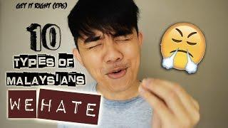 Types of Malaysians We Hate | GET IT RIGHT (Ep6)