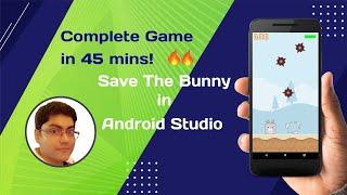 Android Game Development Tutorial | Build a Complete Game in Android Studio | Save The Bunny