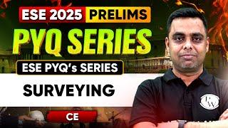 Surveying | Civil Engineering | ESE Prelims 2025 | ESE PYQ Series