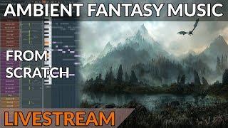 Track From Scratch - Ambient Fantasy Orchestral Music (Jeremy Soule Style)