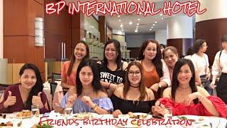 B P INTERNATIONAL HOTEL /FRIENDS BIRTHDAY TREAT