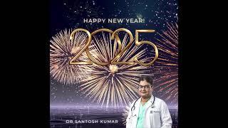 Happy New Year - Dr Santosh Kumar, Orthopaedic Consultant & Joint Replacement Surgeon, Kolkata