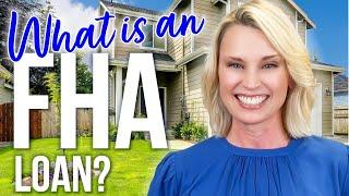 WHAT IS AN FHA LOAN? (Complete Guide)