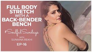 Full Body Stretch Yoga Routine on a Back-Bender Bench | Soulful Sundays with Sunaina | Fit Tak