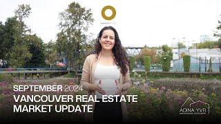 Vancouver Real Estate Market Update - September 2024