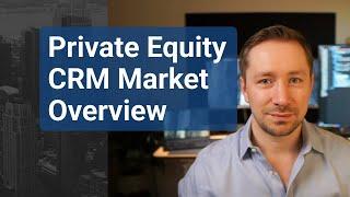 Private Equity CRM Market Overview