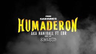 Aka Haniball feat. EBR - Humaderon (Prod. Shermes) Video Oficial