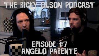 The Ricky Olson Podcast Episode #7 - Angelo Parente