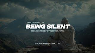 THE POWER OF BEING SILENT | THINKING BEFORE SPEAKING