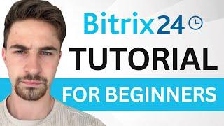 Bitrix24 CRM Tutorial For Beginners (2024) | How to Use Bitrix CRM