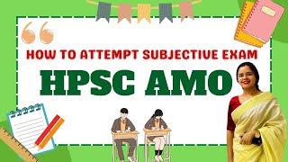 HPSC AMO Subjective Exam| How to Attempt| Be The Best #hpscamo #hpscamosubjective #amoexam #hpsc