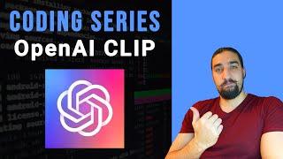 OpenAI CLIP | Machine Learning Coding Series