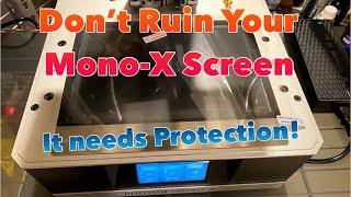Protect your Anycubic Mono X Screen Before it is TOO LATE! | Mono-X Getting Started