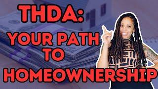 THDA First Time Homebuyer Program Explained | Unlock Affordable Homeownership | Tierra Hensley