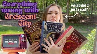 Everything wrong with Crescent City (HOEAB, HOSAB, HOFAS) || Sarah J. Maas' worst series? (Rant)