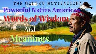 Powerful Native American Words of Wisdom, Proverbs and their Meanings. @TGMotivationals4649