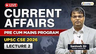 ️Lecture 2: Current Affairs Prelims Cum Mains Program for UPSC CSE 2026 by Santosh sir 