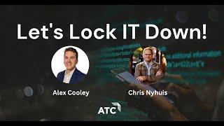 Lets Lock IT Down - 2024 Cyber Trends with Chris Nyhuis