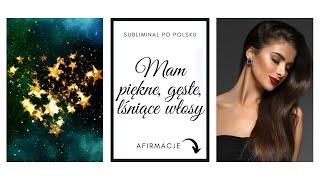 Mam piękne, gęste, lśniące włosy  NOCNY subliminal pl