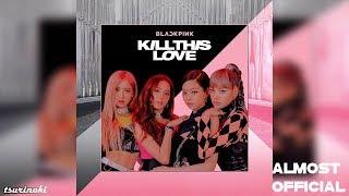 BLACKPINK - Kill This Love (Official Instrumental 97%) +DL