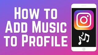 How to Add Music to Your Instagram Profile 2024