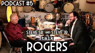 Maxwell Drums Podcast #5 - Steve Jr. And Steve Sr. Talk - Rogers Drum Company
