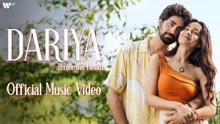 Dariya | Official Music Video | Himonshu Parikh | Feat. Ankush Bahuguna & Yukti Singh