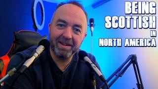 Being Scottish in North America - ASMR