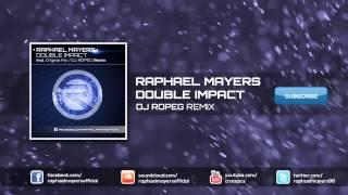 Raphael Mayers - Double Impact (Ropeg Remix)