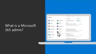 What is a Microsoft 365 admin?