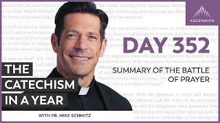 Day 352: Summary of The Battle of Prayer — The Catechism in a Year (with Fr. Mike Schmitz)