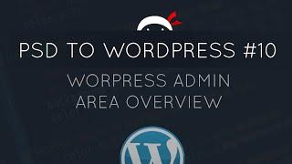 PSD to WordPress Tutorial #10 - WordPress Admin Area Overview