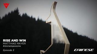 #storiedipassione | Matthias Mayer - Rise and Win - episode 3