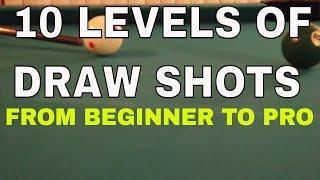 POOL LESSONS -  10 LEVELS OF DRAW SHOTS ~ From Beginner to Pro: How to Make Powerful draw shots