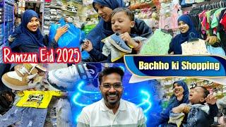 Eid ki shopping | Shuruwat Bachho se Karte hai  | Ramzan 2025