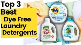 Best Dye Free Laundry Detergents [Top 3 Choices For You] in 2023