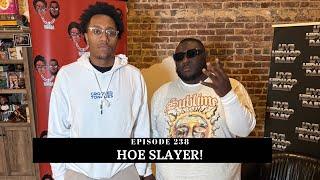 EP238 - H*e Slayer| PAWGs, Is Future In The Big 3?, Did Kodak Black Fall Off?, Ysl Trail & More!