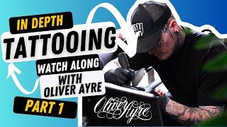 IN DEPTH TATTOOING - With Oliver Ayre - PART 1